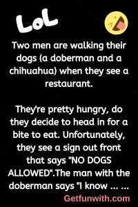 Two men are walking their dogs (a doberman and a chihuahua) when they see a restaurant.