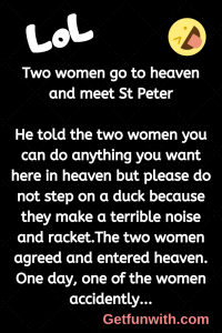 Two women go to heaven and meet St Peter