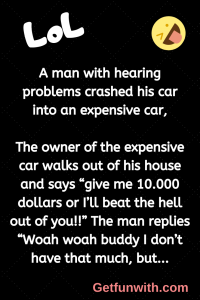 A man with hearing problems crashed his car into an expensive car,