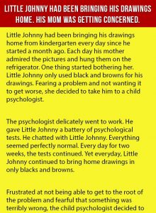 Little Johnny Brings His Drawings Home. His Mom Was Shocked.