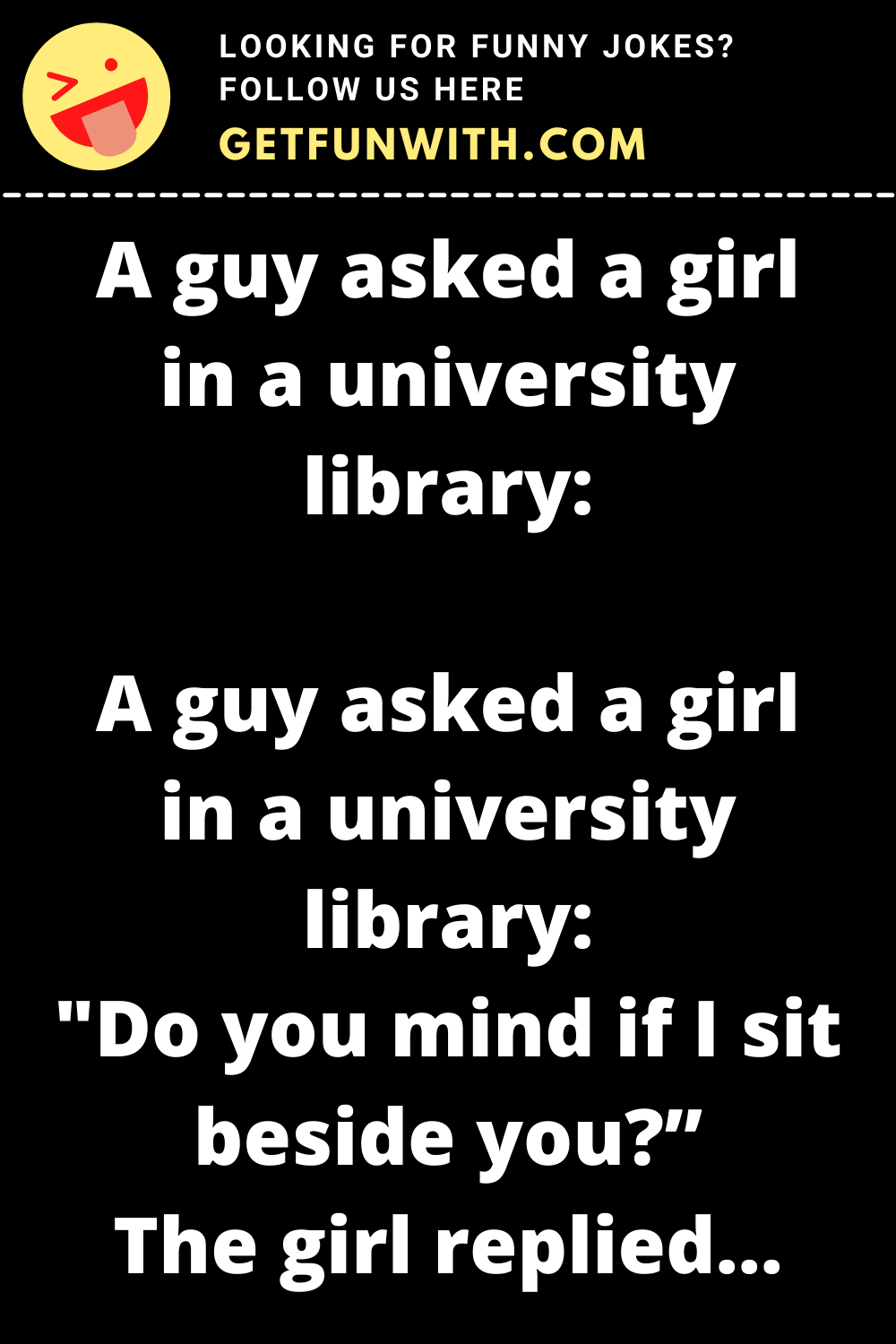 A guy asked a girl in a university library: