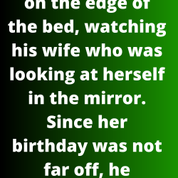 A man was sitting on the edge of the bed, watching his wife